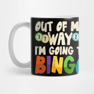 Out Of My Way I'm Going To Bingo  T shirt For Women Mug